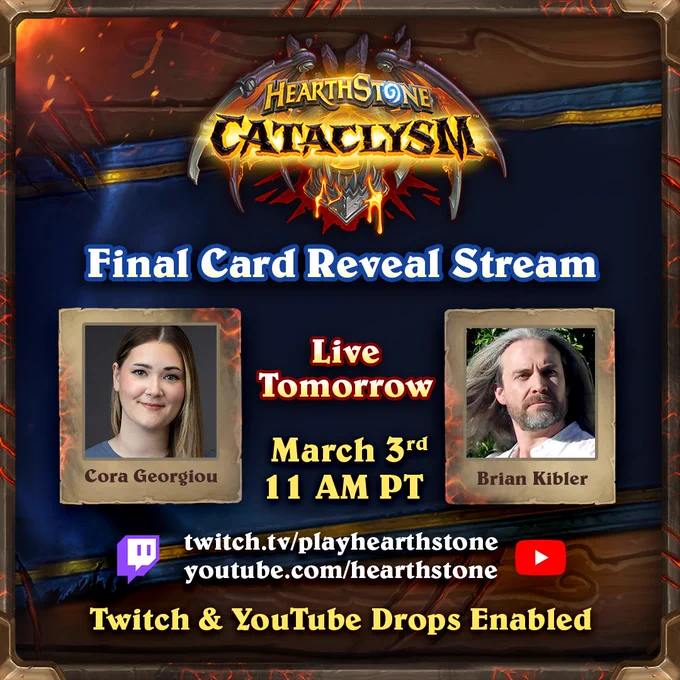 Promotional graphic for Hearthstone\u2019s CATACLYSM final card reveal stream, announcing it will be live on March 3rd at 11 AM PT with two hosts - Cora Georgiou and Brian Kibler. Includes Twitch and YouTube links and notes that drops are enabled.