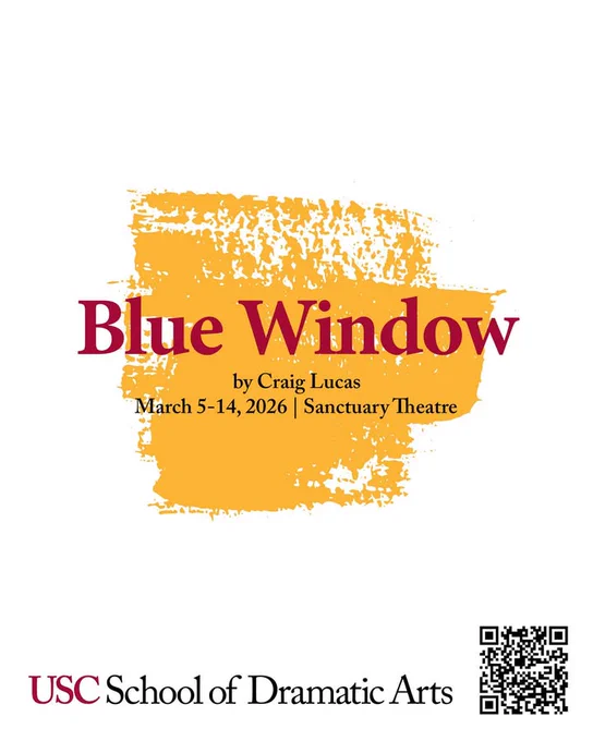 Promotional poster for the play "Blue Window" by Craig Lucas, showing performance dates as March 5-14, 2026, at Sanctuary Theatre. Features the USC School of Dramatic Arts logo and a QR code.