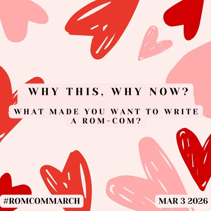 "Why This, Why Now? What made you want to write a rom-com?" in black uppercase letters. The background is pale pink with red and pink scribbled hearts.