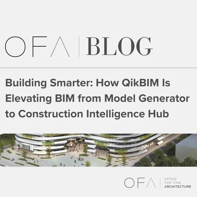 Alt text: Graphic from the OFA Blog titled “Building Smarter: How QikBIM Is Elevating BIM from Model Generator to Construction Intelligence Hub.” The image features a rendering of a modern, multi-story mixed-use building with curved white balconies, greenery integrated along the фасades, and a public plaza with people walking below. Office for Fine Architecture branding appears at the top and bottom of the graphic.