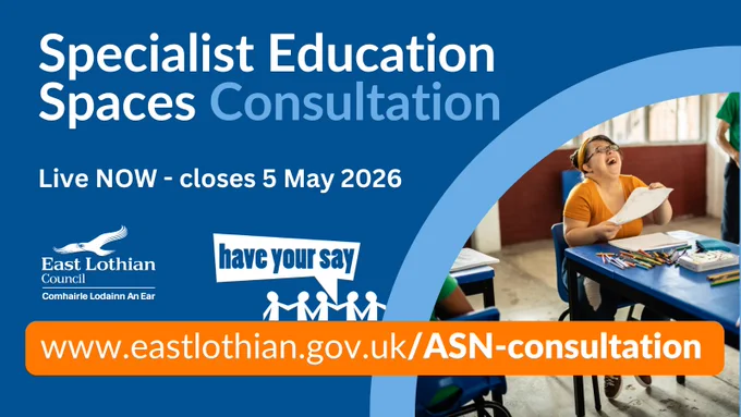 A young girl sits at a classroom table smiling. Text says: Specialist Education Spaces consultation. Live now - closes 5 May 2026. www.eastlothian.gov.uk/ASN-consultation