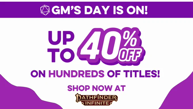 The GM's Day Sale is on now at PathfinderInfinite.com