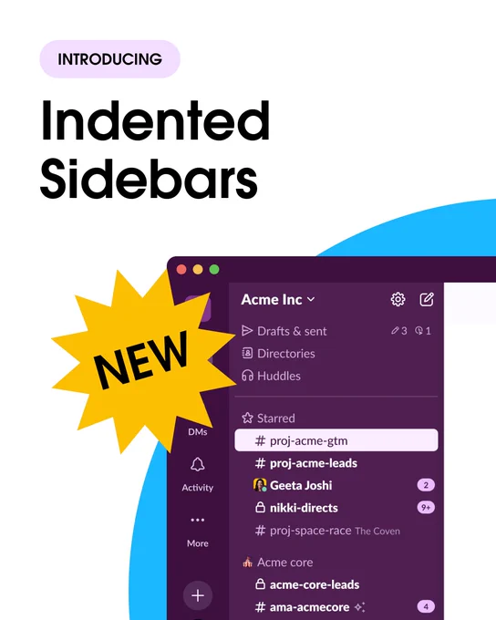 This image is a promotional graphic featuring a new feature called "Indented Sidebars" for a software interface. The interface includes sections like "Drafts & sent," "Directories," and "Huddles." A highlighted section is labeled "Acme Inc." with a star icon next to "proj-acme-gtm." A large yellow starburst with the word "NEW" is prominently displayed. The overall design uses a purple and blue color scheme.
