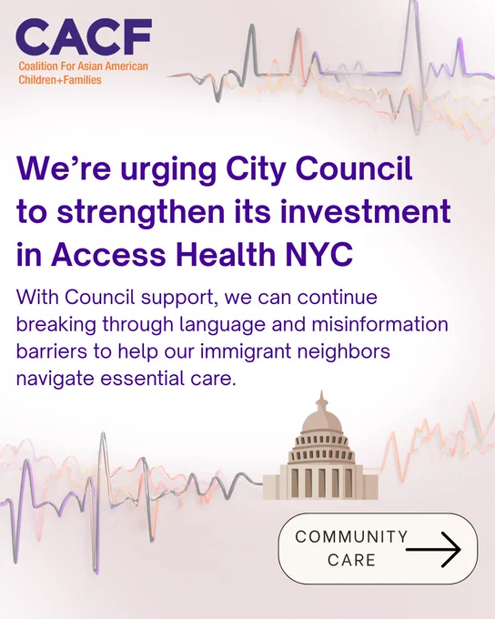 We’re urging City Council 
to strengthen its investment 
in Access Health NYC
With Council support, we can continue breaking through language and misinformation barriers to help our immigrant neighbors navigate essential care.
(heartbeat background and government building illustration)