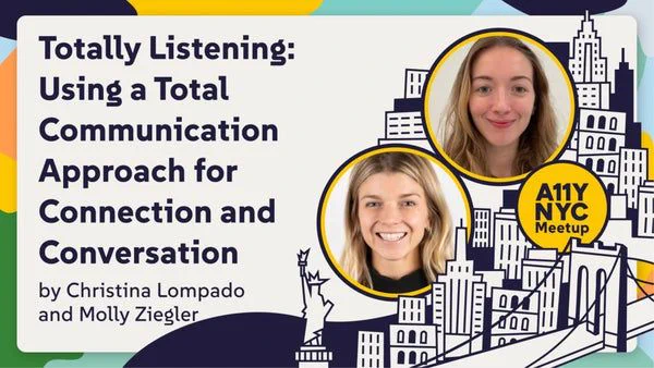 A11yNYC with Molly Ziegler and Christina Lompado.