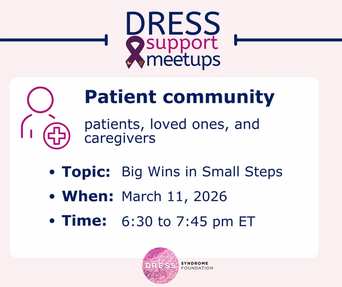 DRESS Syndrome Foundation patient community meetup on March 11, 2026, discussing Big Wins in Small Steps from 6:30 to 7:45 pm ET.