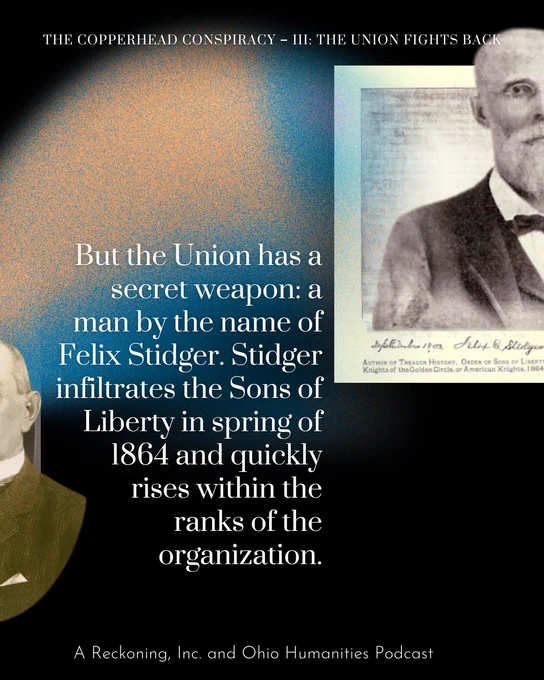 But the Union has a secret weapon: a man by the name of Felix Stidger. Stidger infiltrates the Sons of Liberty in the spring of 1864 and quickly rises within the ranks of the organization.