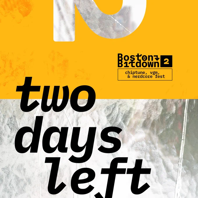 Boston Bitdwon 2
Chiptune, vgm, & nerdcore fest
Two Days left