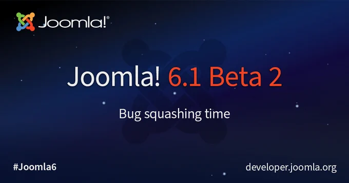 Joomla! 6.1 Beta 2 announcement highlighting the start of bug fixing phase with a dark blue background.