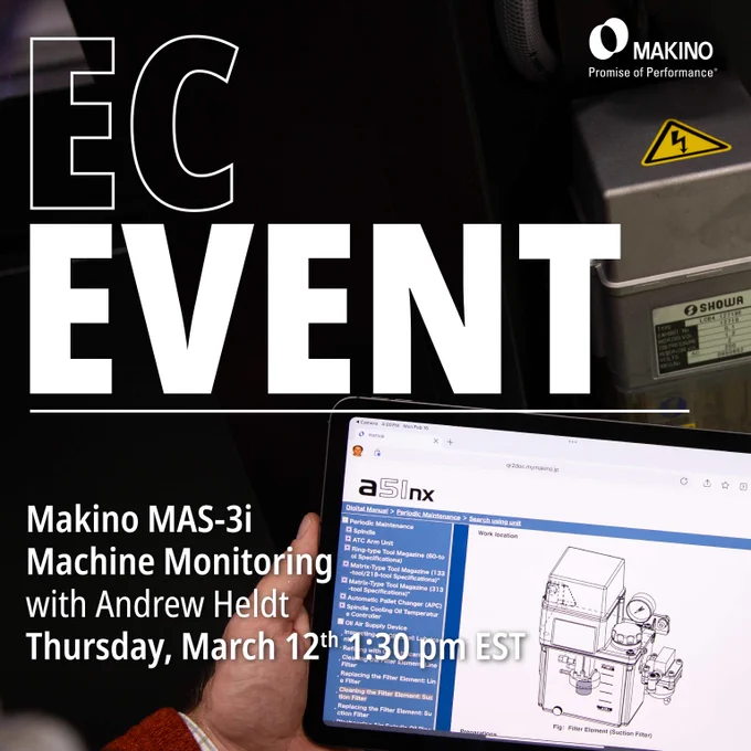 EC Event

Makino MAS-3i
Machine Monitoring with Andrew Heldt
Thursday, March 12th at 1:30 pm EST

Makino
Promise of Performance