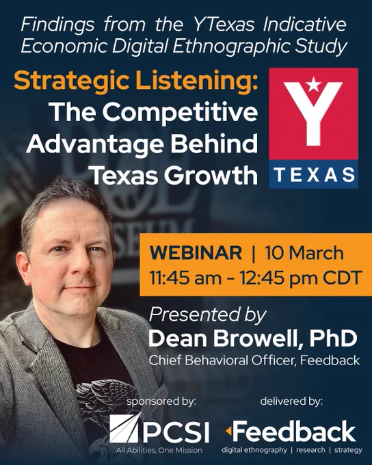 “Strategic Listening: The Competitive Advantage Behind Texas Growth” will feature a presentation of the YTexas Indicative Economic Digital Ethnographic Study by Dean Browell, PhD.