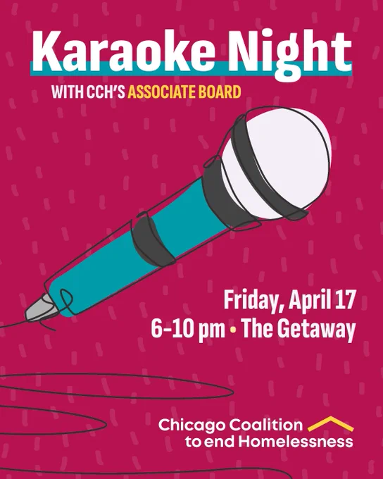 Poster for "Karaoke Night" hosted by CCH's Associate Board. Features a line drawing of a microphone. Event details: Friday, April 17, 6-10 pm at The Getaway. Chicago Coalition to End Homelessness logo at the bottom.