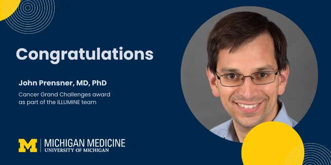 Congratulations message for John Presner, MD, PhD, on receiving the Cancer Grand Challenges award as part of the ILLUMINE team. Michigan Medicine logo included.