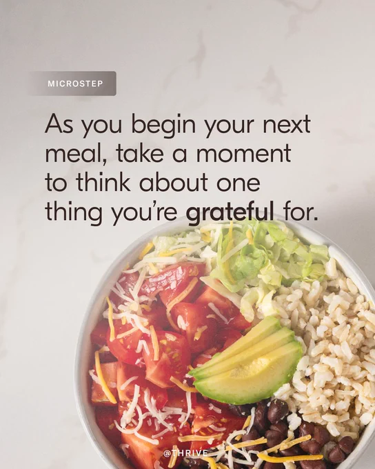 A light background graphic with the heading “MICROSTEP” and text that reads: “As you begin your next meal, take a moment to think about one thing you’re grateful for.” Below the text is a bowl filled with brown rice, black beans, tomatoes, shredded cheese, lettuce, and sliced avocado.