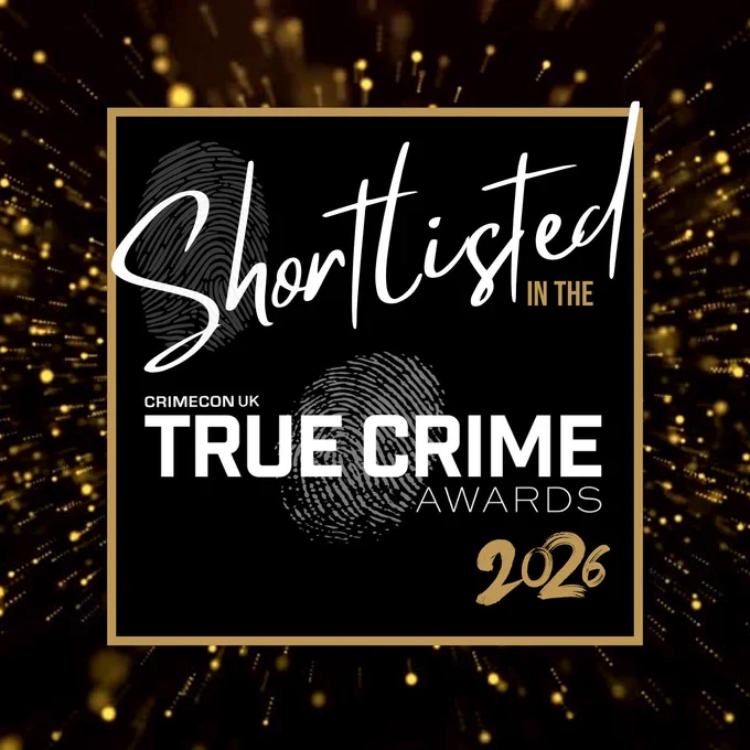 "Shortlisted in the CrimeCon UK True Crime Awards 2026"
