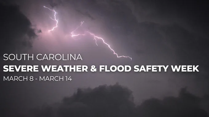 South Carolina Severe Weather and Flood Safety Week March 8-March 14.
