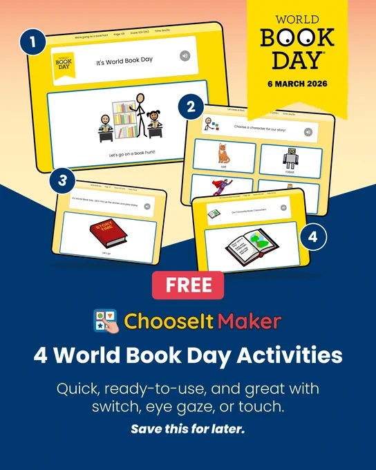 4 FREE World Book Day activities for ChooseIt Maker
Quick, ready-to-use, and great with switch, eye gaze, or touch.
Save this for later.