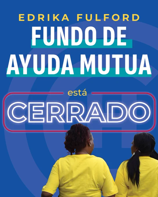 Dos personas con camisetas amarillas, frente a un fondo azul con texto. El texto dice: «EDRIKA FULFORD FONDO DE AYUDA MUTUA está CERRADO».