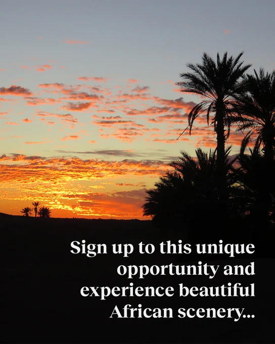 A Saharan sunset complete with trees in the foreground. Text reads: "Sign up to this unique opportunity and experience beautiful African scenery..."