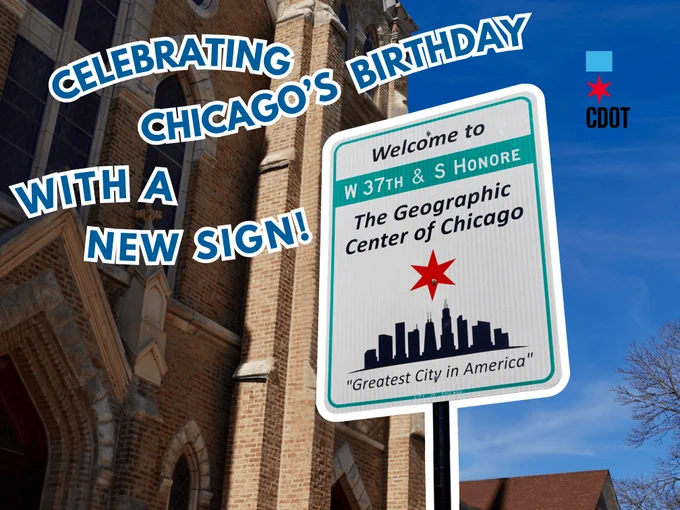 A street sign in front of a brick building reads "Welcome to W 37th & S Honore, The Geographic Center of Chicago." It features a red star with a silhouette of the city's skyline and the text "Greatest City in America." The image is titled "Celebrating Chicago's Birthday with a New Sign," with a CDOT logo in the corner.