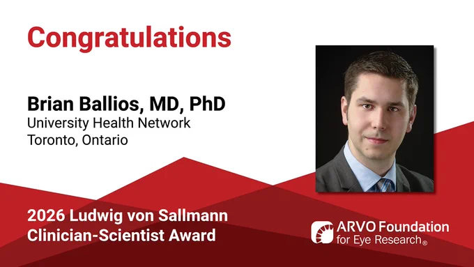 Announcement congratulating Brian Ballios, MD, PhD from University Health Network in Toronto, Ontario, for receiving the 2026 Ludwig von Sallmann Clinician-Scientist Award. The ARVO Foundation for Eye Research logo is displayed in the bottom right.