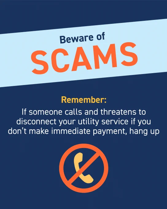 Image highlighting scam awareness. The top text reads "Beware of Scams" in bold orange and blue letters. Below is a cautionary note: "If someone calls and threatens to disconnect your utility service if you don't make immediate payment, hang up," accompanied by an image of a phone inside a prohibited symbol.
