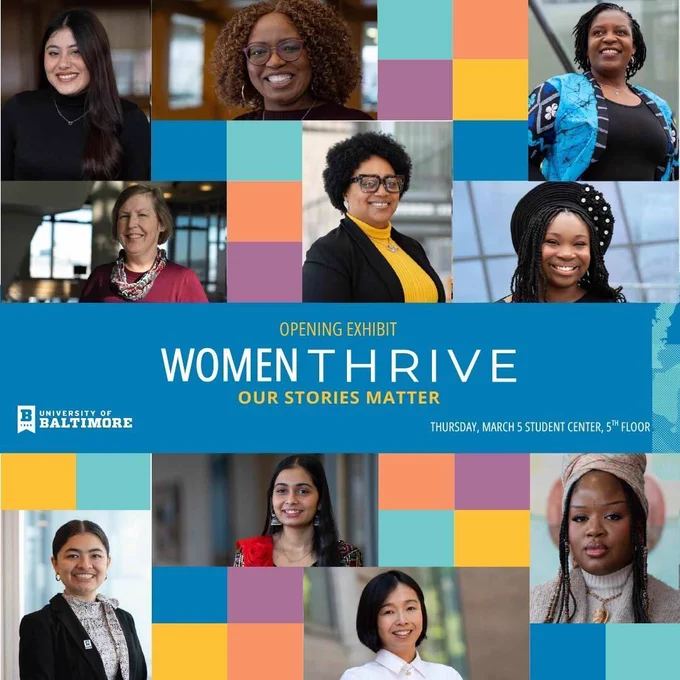 Promotional graphic for a University of Baltimore event titled “Women Thrive: Our Stories Matter.” The design features a collage of diverse women smiling and posing in professional portraits arranged in a grid with colorful blocks of teal, gold, coral, and purple. Across the center, a blue banner reads “Opening Exhibit – Women Thrive: Our Stories Matter.” The University of Baltimore logo appears on the left, and event details on the right read: Thursday, March 5, Student Center, 5th Floor.