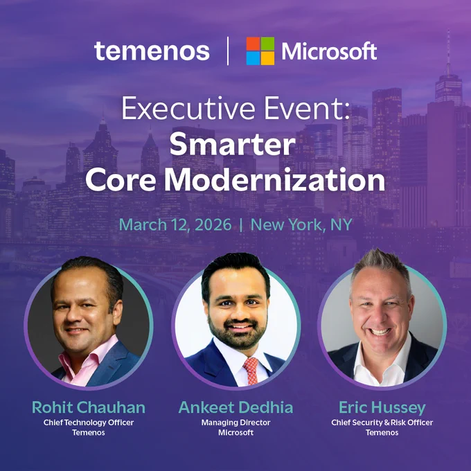 Banking modernization event with Temenos - Rohit Chauhan, Chief Technology Officer and Eric Hussey, Chief Security & Risk Officer, and Microsoft, Ankeet Dedhia, Managing Director.
 