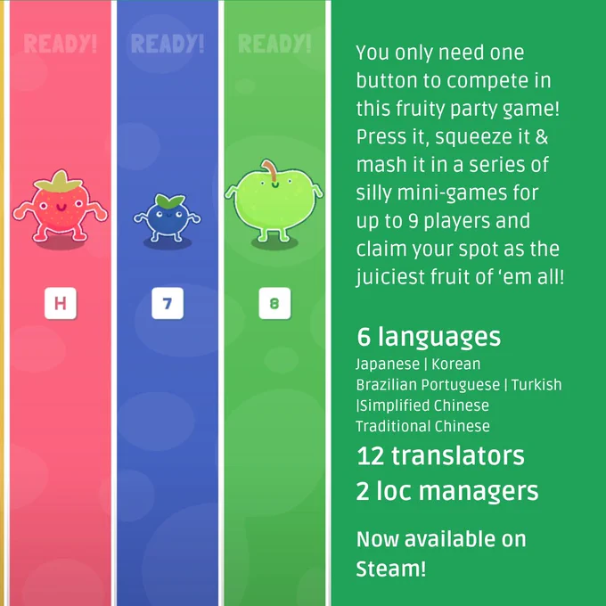 Introducing Judofuri: you only need one button to compete in this fruity party game! Press it, squeeze it & mash it in a series of silly mini-games for up to 9 players and claim your spot as the juiciest fruit of ‘em all! LocQuest localized the game into 6 languages: Japanese, Korean, Brazilian Portuguese, Turkish, Simplified Chinese, and Traditional Chinese.