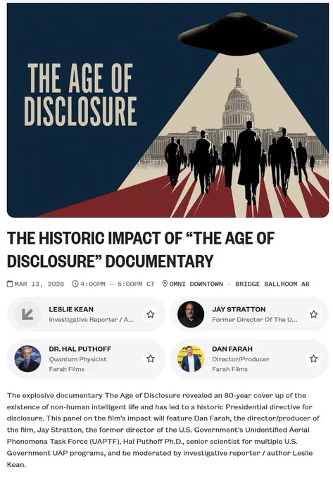 The explosive documentary The Age of Disclosure revealed an 80-year cover up of the existence of non-human intelligent life and has led to a historic Presidential directive for disclosure. This panel on the film’s impact will feature Dan Farah, the director/producer of the film, Jay Stratton, the former director of the U.S. Government’s Unidentified Aerial Phenomena Task Force (UAPTF), Hal Puthoff Ph.D., senior scientist for multiple U.S. Government UAP programs, and be moderated by investigative reporter / author Leslie Kean.