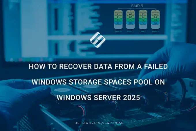 How to recover data from a failed Windows Storage Spaces pool on Windows Server 2025