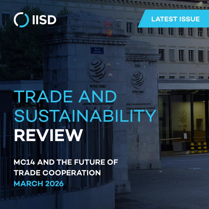 Front gate of the WTO Headquarters in Geneva, Switzerland. Text overlaid reads, "Trade and Sustainability Review. MC14 and the future of trade cooperation. March 2026."