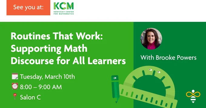 A promotional graphic with a white header bar featuring the text 'See you at' in an orange rectangle alongside the KCM Kentucky Center for Mathematics logo. The main section has a bright green background and displays the session title 'Routines That Work: Supporting Math Discourse for All Learners.' Below the title, the event details read Tuesday, March 10th, 8:00–9:00 AM, Salon C. A darker green section on the right features a circular headshot of presenter Brooke Powers alongside her name, abstract pencil and ruler, with the Open Up Resources logo.