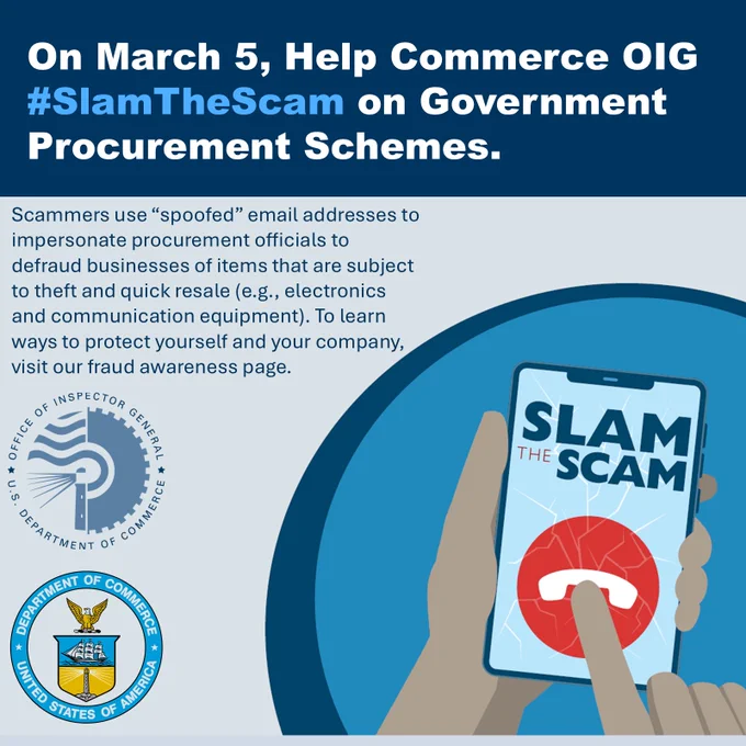 Image showing a cell phone with "Slam the Scam" on the screen. The image text reads: Scammers use “spoofed” email addresses to impersonate procurement officials to defraud businesses of items that are subject to theft and quick resale (e.g., electronics and communication equipment). To learn ways to protect yourself and your company, visit our fraud awareness page.