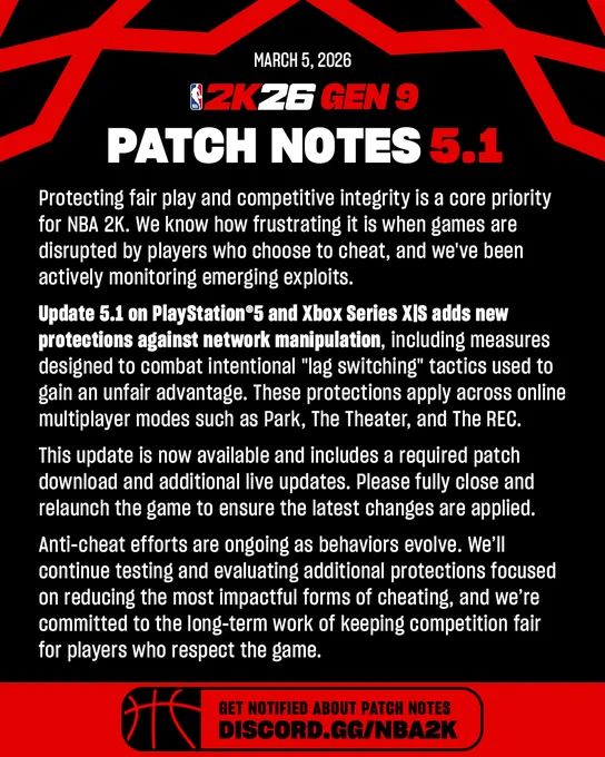 NBA 2K26 Patch Notes v5.1 (March 5) • This update adds new protections against network manipulation, including "lag switching". Please fully relaunch the game to ensure the latest changes are applied.