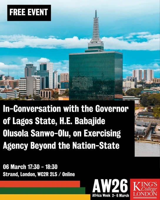 Promotional graphic for an Africa Week 2026 event featuring a photograph of a modern city skyline with a tall glass skyscraper in the centre. At the top left, a black box with white text reads “FREE EVENT.” Over a black text panel in the lower half, white text announces: “In-Conversation with the Governor of Lagos State, H.E. Babajide Olusola Sanwo-Olu, on Exercising Agency Beyond the Nation-State.” Additional details read: “06 March, 17:30–18:30, Strand, London, WC2R 2LS / Online.” At the bottom right are the Africa Week 2026 logo (“AW26 Africa Week 2–6 March”) and the King’s College London logo.