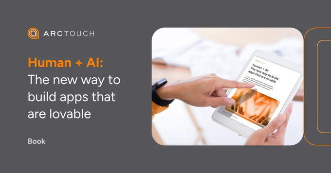 ArcTouch branded template with a dark gray background and orange design elements. On the right, a pair of hands holding a tablet displaying the cover of the Human   AI book. On the left side, the ArcTouch logo is visible at the top. Below, the text reads "Human   AI: The new way to build apps that are lovable." At the bottom left, the text reads "Book."