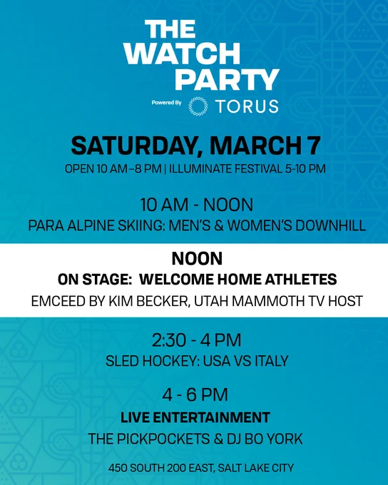 A schedule of events on Saturday, March 7 on a blue background with The Watch Party logo. From 10 am to noon, the Para Alpine Skiing Men's and Women's Downhill will be broadcast. At noon, Olympians will join on stage in Salt Lake City. From 2:30 to 4 pm the Sled Hockey USA vs Italy game will be broadcast. From 4 to 6 pm live entertainment features The Pickpockets and DJ Bo York.