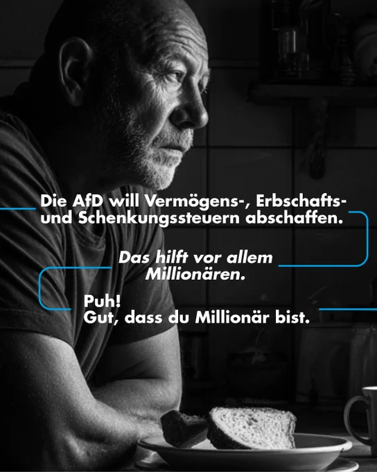 Die AfD will Vermögens-, Erbschafts- und Schenkungssteuern abschaffen.

Das hilft vor allem Millionären.

Puh!
Gut, dass Du Millionär bist!