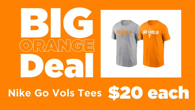 A BIG Orange Deal graphic showing Nike Go Vols tees for $20 each.
