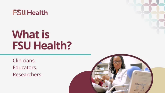 A graphic for FSU Health asking "What is FSU Health?" Subtext reads "Clinicians. Educators. Researchers." The bottom right features a photo inside an oval frame of a female clinician in a white coat operating a FibroScan medical device.