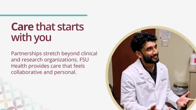 A graphic titled "Care that starts with you." Text reads "Partnerships stretch beyond clinical and research organizations. FSU Health provides care that feels collaborative and personal." To the right is a photo inside a circular frame of a smiling male FSU Health medical student in a white coat, conversing with someone off-camera.
