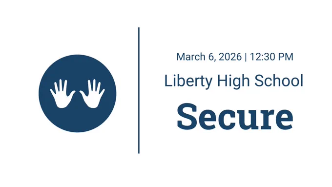 Liberty HS is on a secure status.