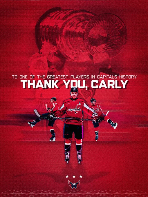 Graphic thanking John Carlson for his time with the organization. Features him kissing the Stanley Cup, as well as a posed Media Day shot and game action photos of him celebrating scoring goals. Text reads "To one of the greatest players in Capitals history, Thank you, Carly." 