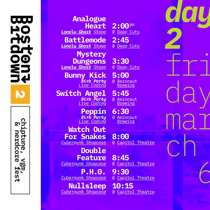 Boston Bitdown 2 chiptune, vgm, & nerdcore fest
Day 2 friday March 6th Schedule
To read our full schedule, please go to https://www.bostonbitdown.com/schedule