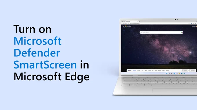 Text beside a render of a Windows 11 laptop running Microsoft Edge says Turn on Microsoft Defender Smartscreen in Microsoft Edge.