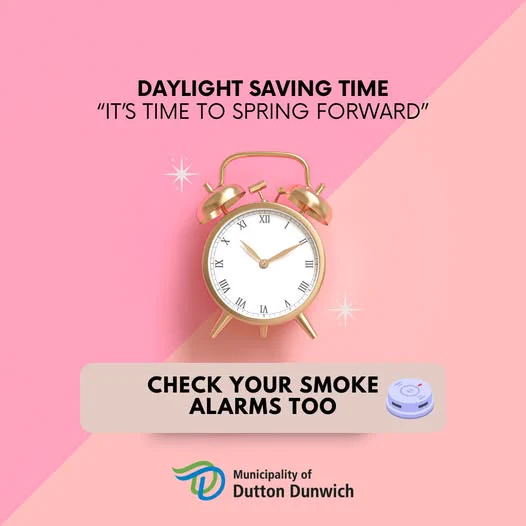 Daylight savings time. It's time to spring forward. Check your smoke alarms too!