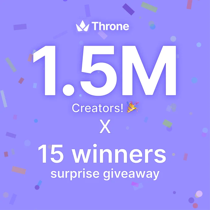 Purple background with text: "Throne 1.5M Creators! 🎉 X 15 winners surprise giveaway" and colorful confetti.