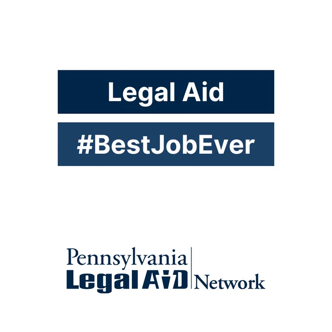 This is an image of two rectangular banners on a white background. The top banner shows the words: “Legal Aid” in white text. The banner below reads: “#BestJobEver.” The Pennsylvania Legal Aid Network logo is displayed at the bottom.
