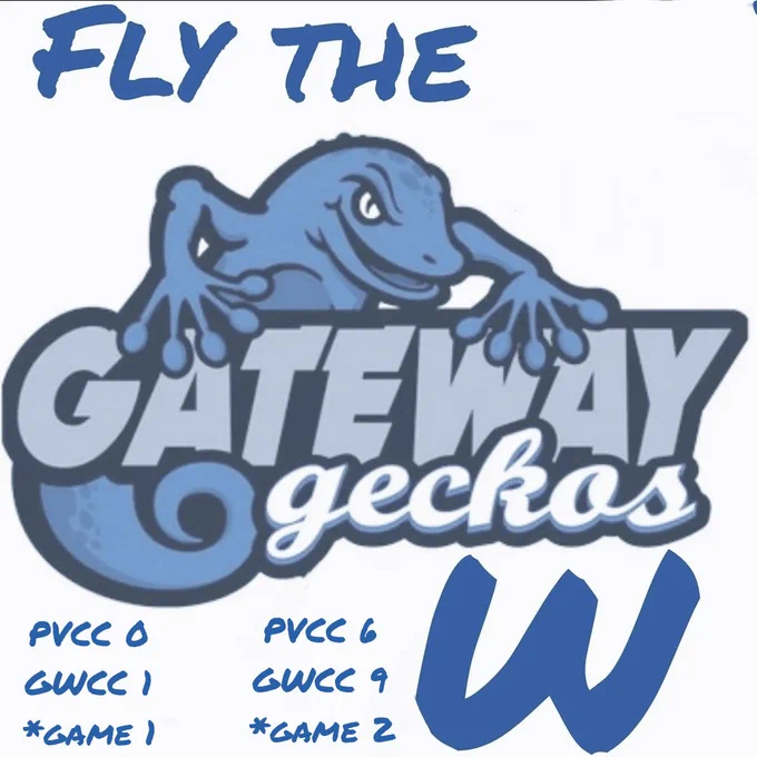 Logo of a blue gecko over the words "GATEWAY geckos" with the phrase "FLY THE W".

Transcribed Text:

GATEWAY GECKOS FLY THE W PVCC 0 GWCC 1 *game 1 PVCC 6 GWCC 9 *game 2